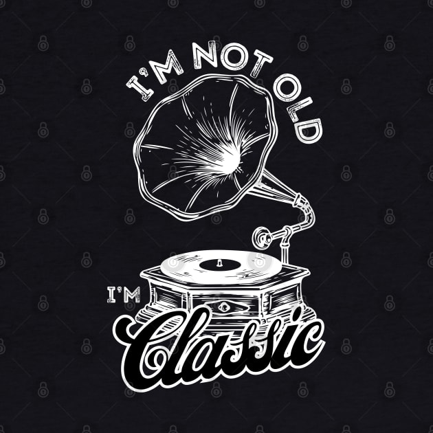 I'm Not Old I'm Classic Vinyl Record Retro Vintage Music by Shopinno Shirts